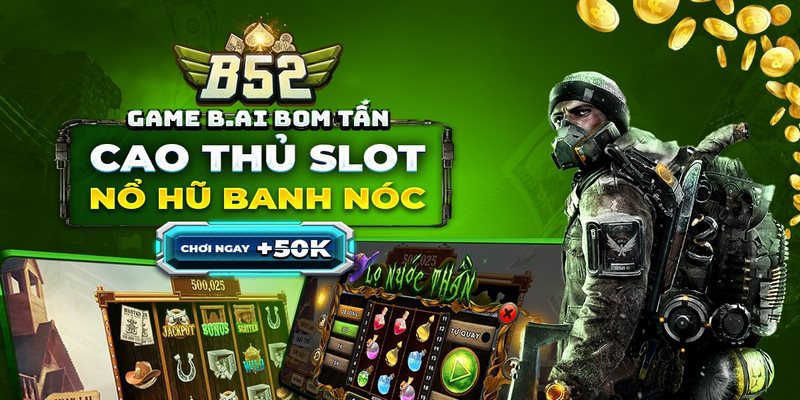 Các loại hình Slot Game nổi tiếng tại B52