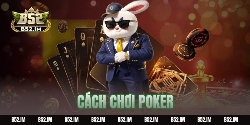 cách chơi poker