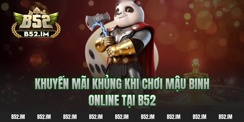 Khuyến mãi khủng khi chơi mậu binh online tại b52
