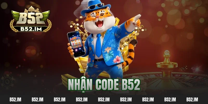 Nhận Code B52 Chuẩn – Tăng Vốn Miễn Phí, Chơi Là Có Lời