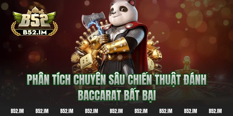 Phân tích chuyên sâu chiến thuật đánh baccarat bất bại