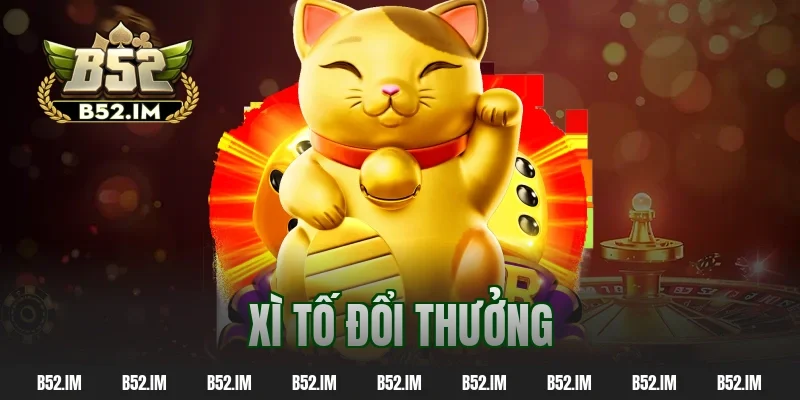 xì tố đổi thưởng